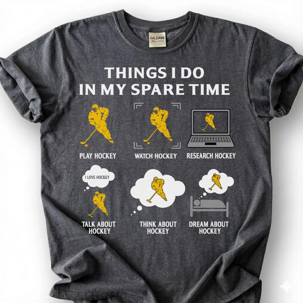 Things I Do In My Spare Time Hockey Shirt, Funny Hockey Player T-Shirt, Play Watch Dream Hockey Tee, Hockey Lover Gift, Hockey Obsessed