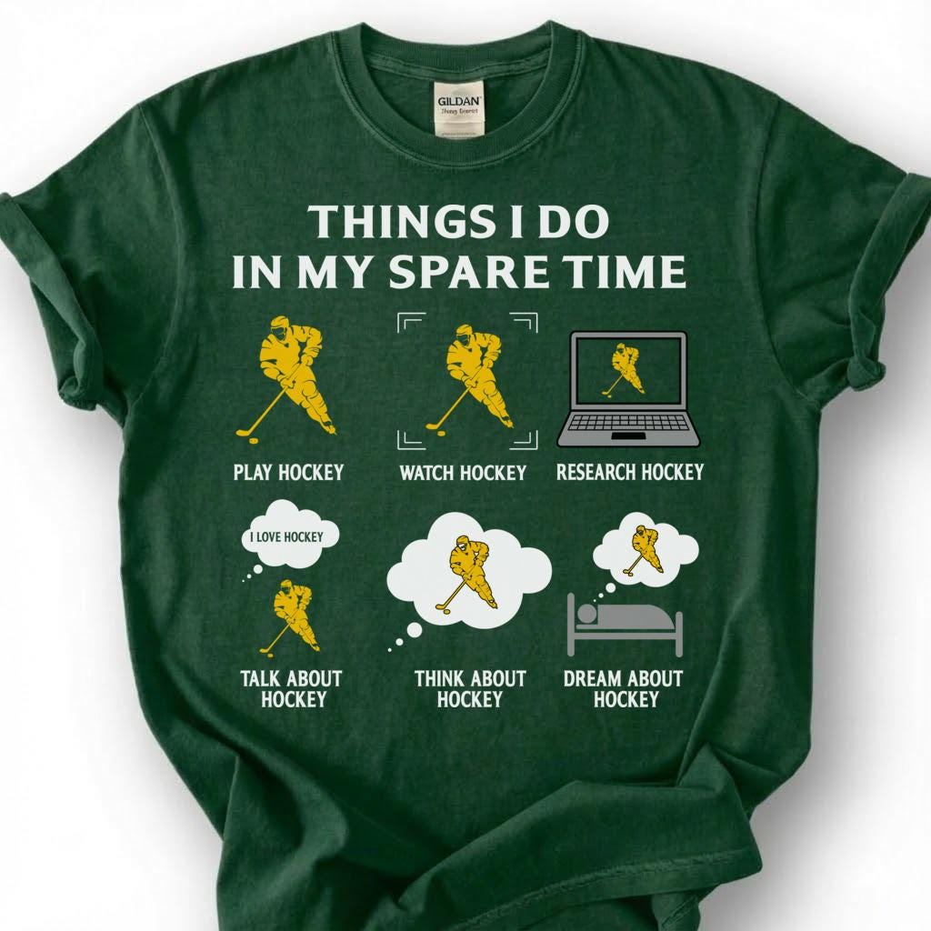 Things I Do In My Spare Time Hockey Shirt, Funny Hockey Player T-Shirt, Play Watch Dream Hockey Tee, Hockey Lover Gift, Hockey Obsessed