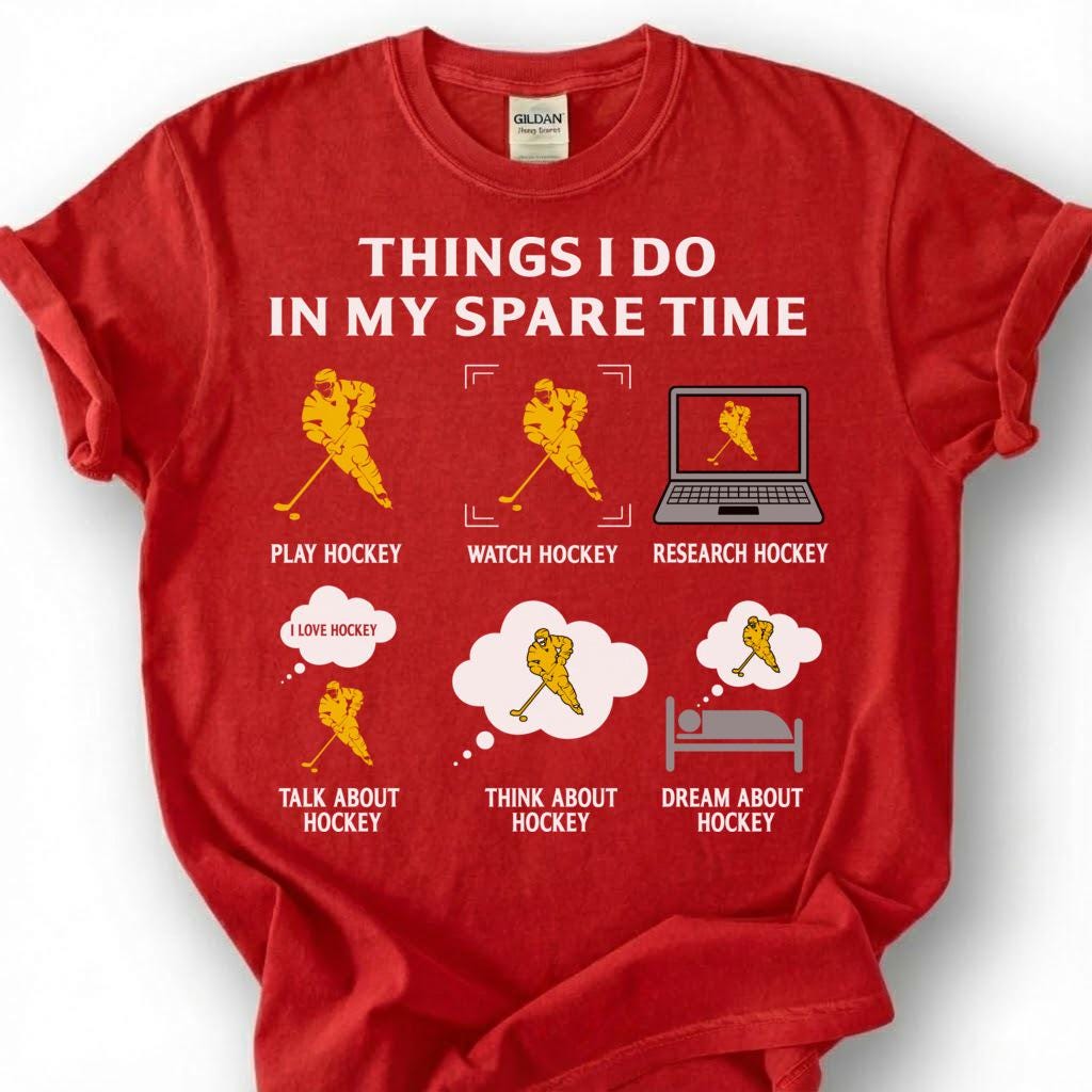 Things I Do In My Spare Time Hockey Shirt, Funny Hockey Player T-Shirt, Play Watch Dream Hockey Tee, Hockey Lover Gift, Hockey Obsessed