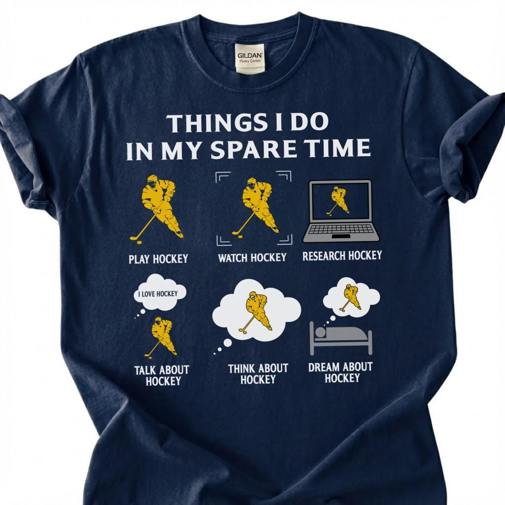 Things I Do In My Spare Time Hockey Shirt, Funny Hockey Player T-Shirt, Play Watch Dream Hockey Tee, Hockey Lover Gift, Hockey Obsessed