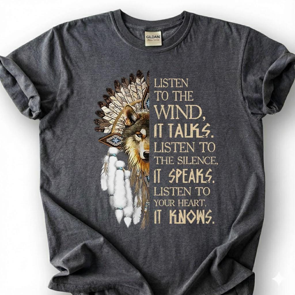 Listen To The Wind It Talks Shirt, Native American Wolf Headdress Tee, Spiritual Quote Top, Tribal Boho Apparel, Indigenous Heritage Gift