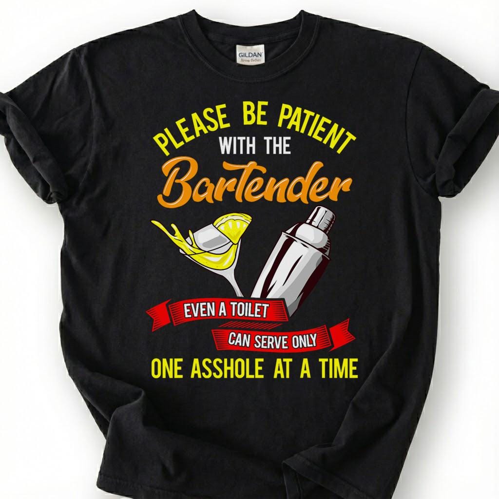 Be Patient With Bartender Toilet Serves One Asshole Shirt, Cocktail Shaker Sass Tee, Mixologist Humor Top, Pub Worker Quote Apparel