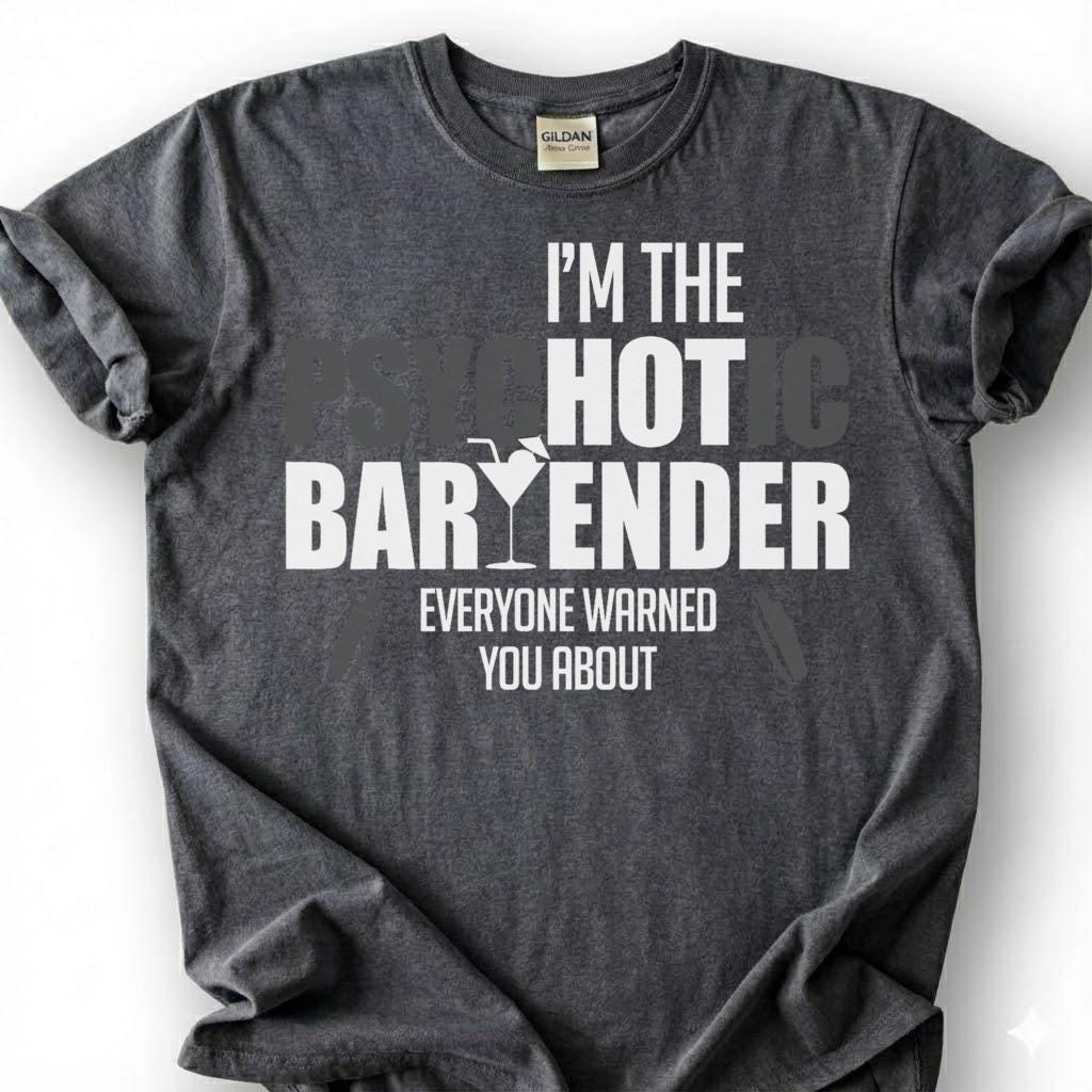 Psychotic Bartender Warned You About Shirt, Martini Glass Shaker Tee, Wild Mixologist Top, Crazy Bar Staff Slogan Apparel, Nightlife Crew
