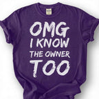 OMG I Know The Owner Too Shirt, Sarcastic Brushstroke Quote Tee, Bar Patron Comeback Top, Bartender Reply Slogan Apparel, Nightlife Joke