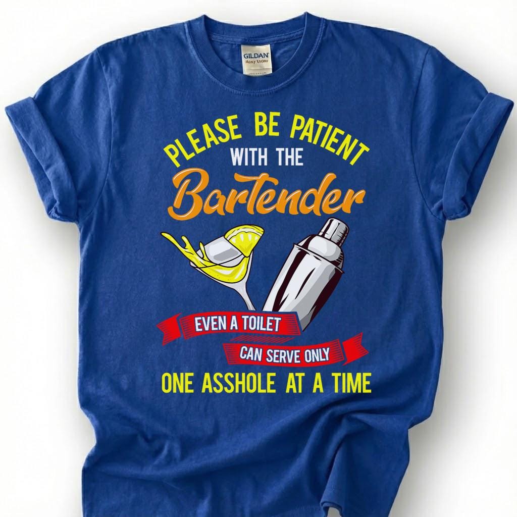 Be Patient With Bartender Toilet Serves One Asshole Shirt, Cocktail Shaker Sass Tee, Mixologist Humor Top, Pub Worker Quote Apparel