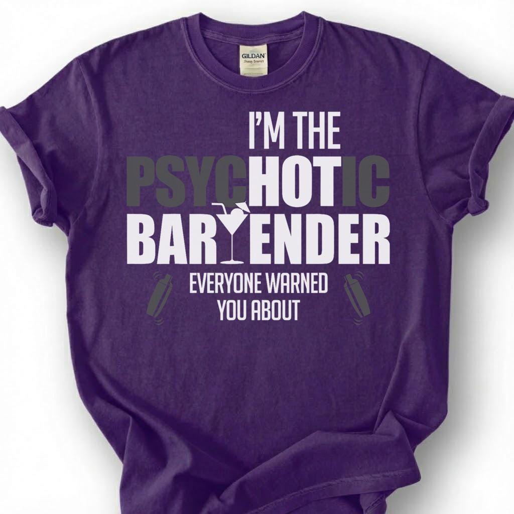 Psychotic Bartender Warned You About Shirt, Martini Glass Shaker Tee, Wild Mixologist Top, Crazy Bar Staff Slogan Apparel, Nightlife Crew