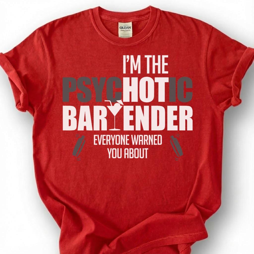 Psychotic Bartender Warned You About Shirt, Martini Glass Shaker Tee, Wild Mixologist Top, Crazy Bar Staff Slogan Apparel, Nightlife Crew